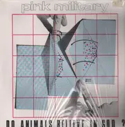 Pink Military - Do Animals Believe in God?