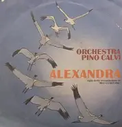 Pino Calvi E La Sua Orchestra - Alexandra