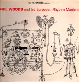 Phil Woods - Pierre Cardin Présente: Phil Woods And His European Rhythm Machine