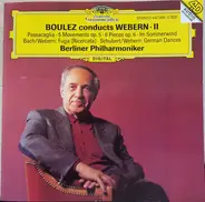 Anton Webern , Bach , Schubert - Boulez Conducts Webern · II (Passacaglia · 5 Movements Op. 5 · 6 Pieces Op. 6 · Im Sommerwind · Bac