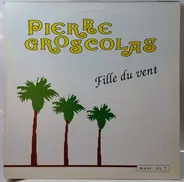 Pierre Groscolas - Fille Du Vent
