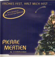 Pierre Mertien & Charlene - Frohes Fest, Halt Mich Fest...