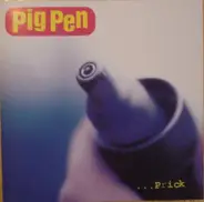 Pig Pen - ...Prick