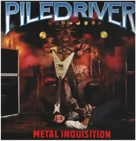 The Piledriver - Metal Inquisition
