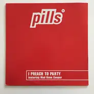Pills - i preach to party