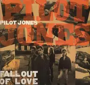 Pilot Jones - Fall Out Of Love
