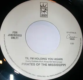 Pirates of the Mississippi - Til I'm Holding You Again