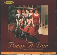 Pomp-A-Dur - Pomp-A-Dur - Damen-Salon-Ensemble
