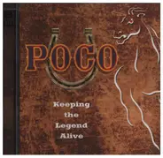 Poco - Keeping The Legend Alive