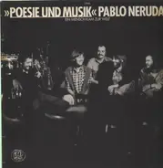 Poesie Und Musik - Pablo Neruda 1 - Ein Mensch Kam Zur Welt