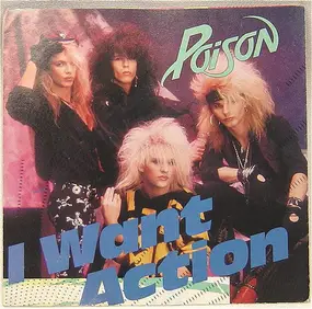 Poison - I Want Action