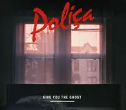Polica - Give You the Ghost