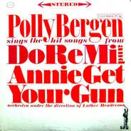 Polly Bergen - Sings The Hit Songs From Do Re Mi And Annie Get Your Gun