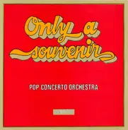 Pop Concerto Orchestra - Only A Souvenir