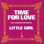Pop Concerto Orchestra - Time For Love / Little Girl