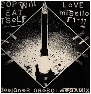 Pop Will Eat Itself - Love Missile F1-11 (Designer Grebo! Megamix)