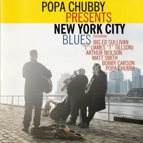 Popa Chubby - Presents New York City Blues