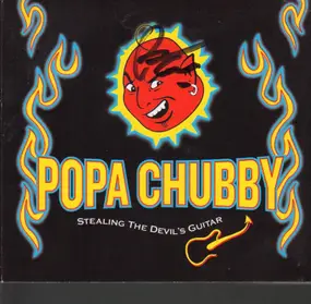 Popa Chubby - Stealing the Devil's -Dig