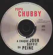 Popa Chubby - A Chaque Jour Suffit Sa Peine