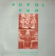 Popol Vuh - Agape - Agape, Love - Love