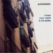 Portastatic - I Hope Your Heart Is Not Brittle