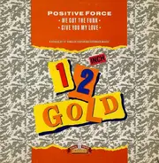 Positive Force - We Got The Funk / Give You My Love