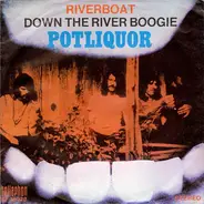 Potliquor - Riverboat / Down The River Boogie