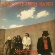 Pousette-Dart Band - Never Enough
