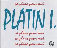 Platin I. - Ca Plane Pour Moi
