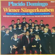 Placido Domingo , Die Wiener Sängerknaben , Wiener Symphoniker : Helmuth Froschauer - Placido Domingo & Die Wiener Sängerknaben