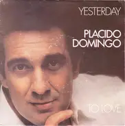 Placido Domingo - Yesterday / To Love