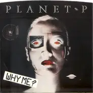 Planet P Project - Why Me?