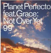 Planet Perfecto Feat. Grace - Not Over Yet 99