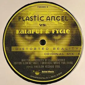 Plastic Angel vs. Kalafut & Fygle - Distorted Reality / Astra