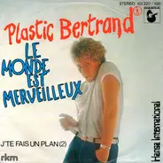Plastic Bertrand - Le Monde Est Merveilleux