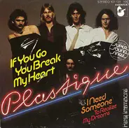Plastique - If You Go You Break My Heart / I Need Someone