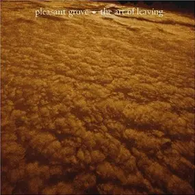 Pleasant Grove - The Art of Leaving