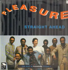 The Pleasure - Straight Ahead - The Best Of Pleasure Volume 1
