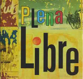 Plena Libre - Plena Libre