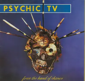 Psychic TV - Force the Hand of Chance