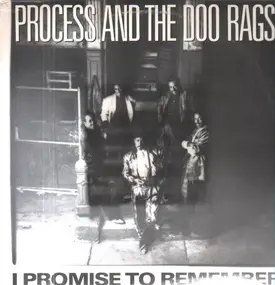 process and the doo rags - I Promise To Remember