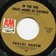 Procol Harum - In The Wee Small Hours Of Sixpence / Quite Rightly So