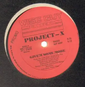 Project X - Give'm Some More / Get Down
