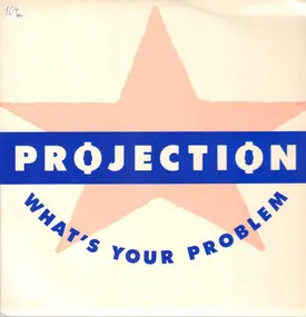 Projection - What's Your Problem
