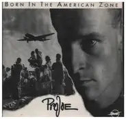 Projoe - Born In The American Zone