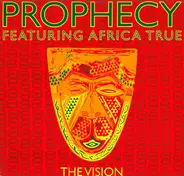 Prophecy Featuring MC Africa True - The Vision