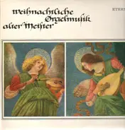Praetorius / Pachelbel / Buxtehude ... - Weihnachtliche Orgelmusik alter Meister