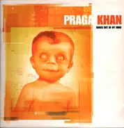 Praga Khan - Bored Out Of My Mind