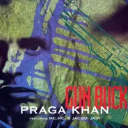 Praga Khan Feat. MC MC & Jacqui Jair - Gun Buck