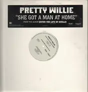 Pretty Willie - She Got A Man At Home